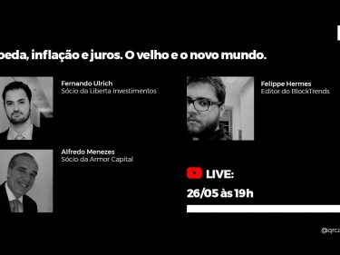 Moeda, inflação e juros – Fernando Ulrich e Alfredo Menezes