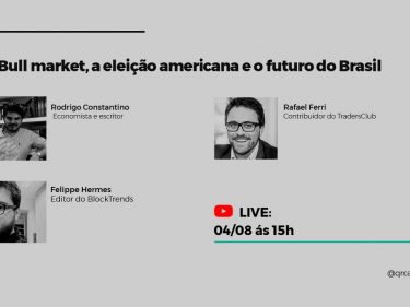 O Bull Market, a eleição americana e o futuro do Brasil.