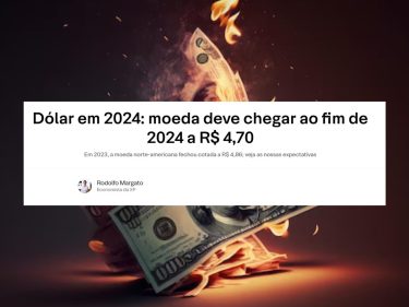 5 projeções de dólar abaixo de R$ 5 que envelheceram mal em 2024
